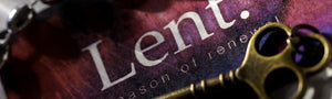 Close-up image of an antique key resting on a fabric with the word "Lent" and "A season of renewal" printed in white on a purple and red background.