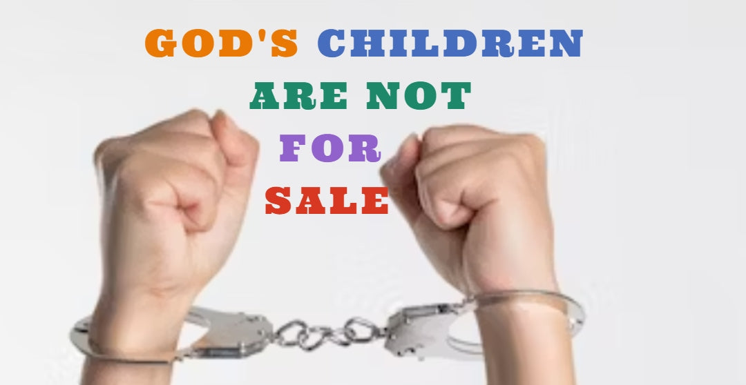God's Children Are Not For Sale