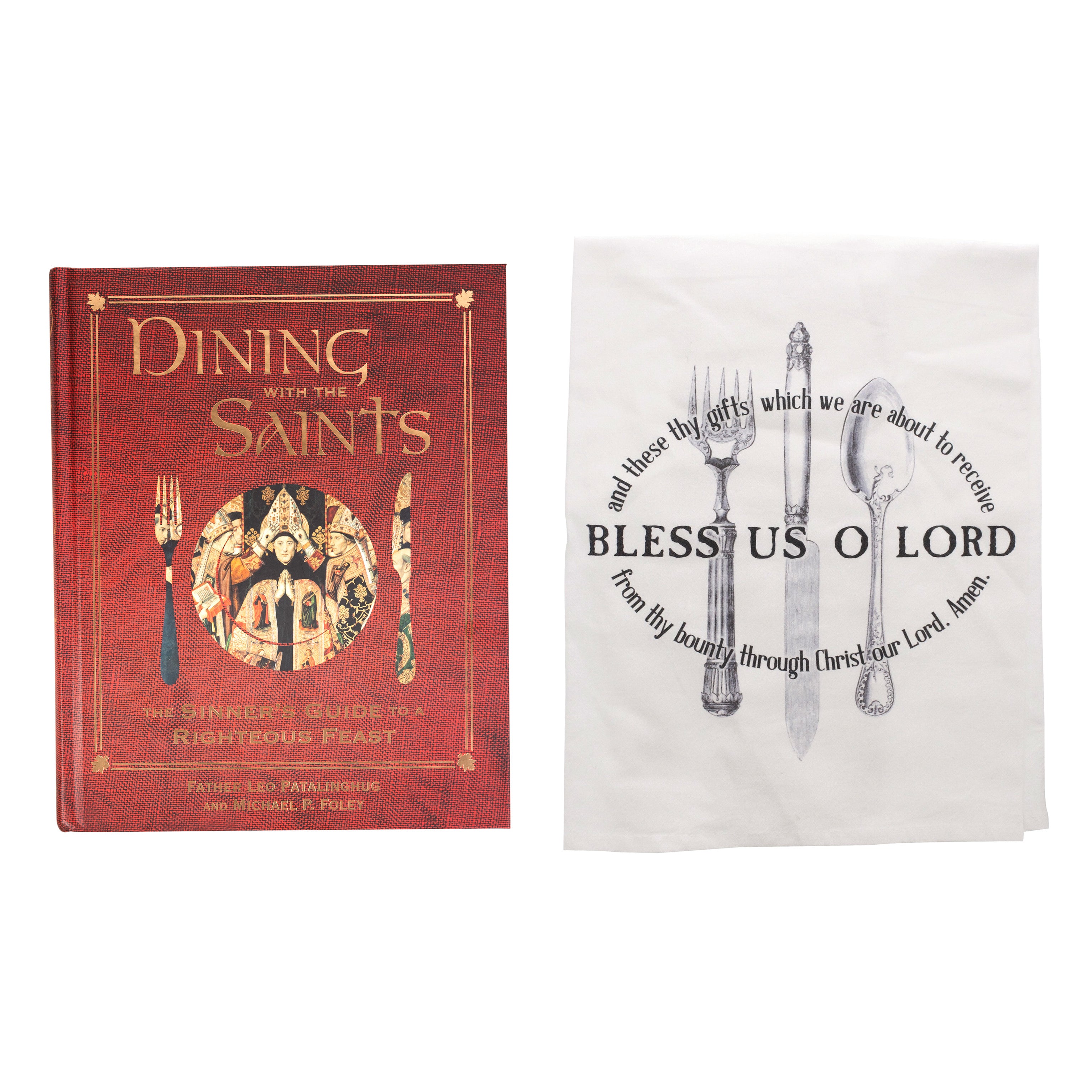 Dining with the Saints: The Sinner's Guide to a Righteous Feast & Bless Us O Lord Dishtowel (2 Gift Set)