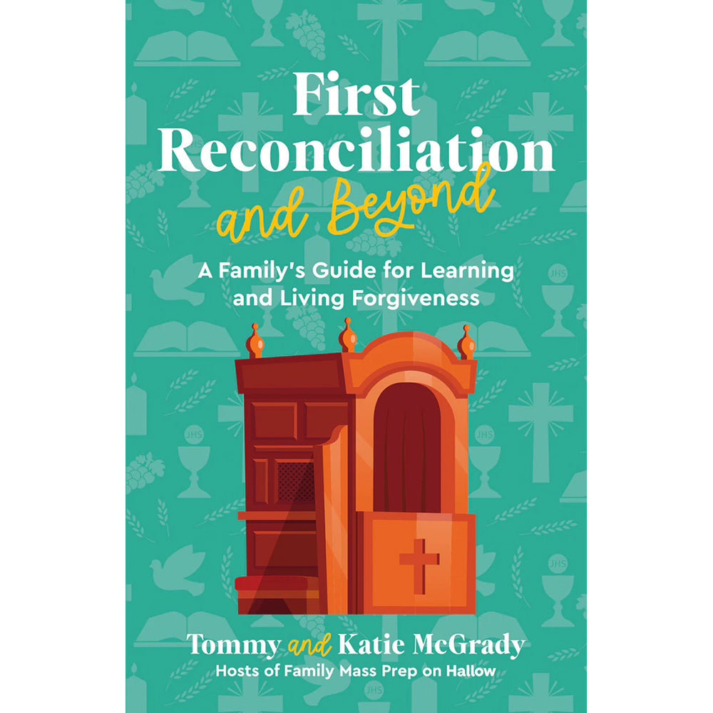 First Reconciliation and Beyond: A Family's Guide for Learning and Living Forgiveness