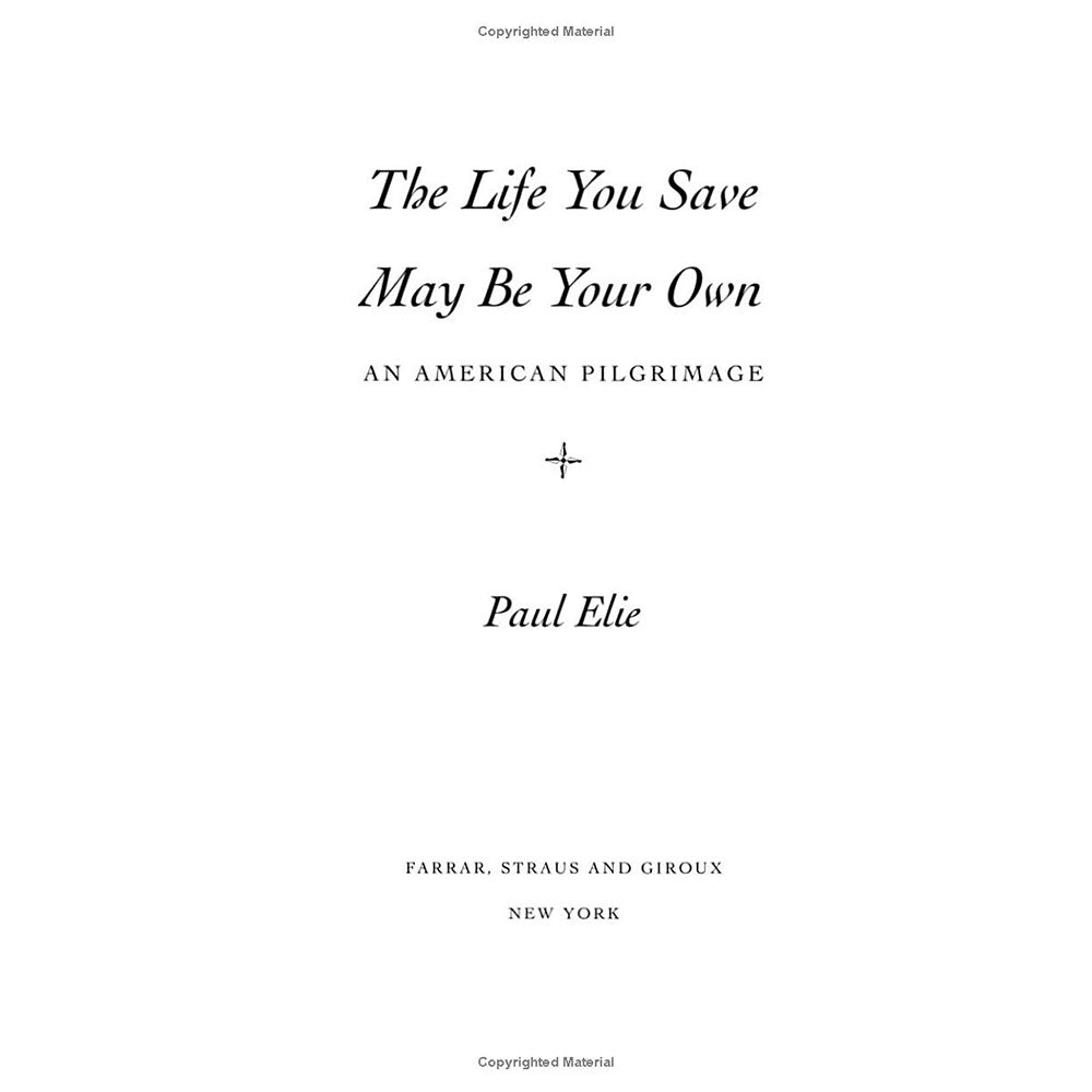 The Life You Save May Be Your Own: An American Pilgrimage