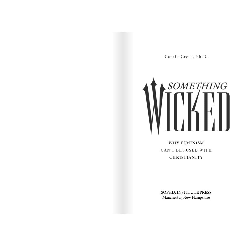 Something Wicked: Why Feminism Can't Be Fused with Christianity