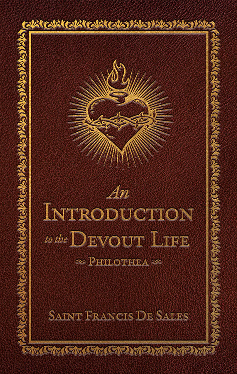 An Introduction to the Devout Life: Philothea (Deluxe Edition)