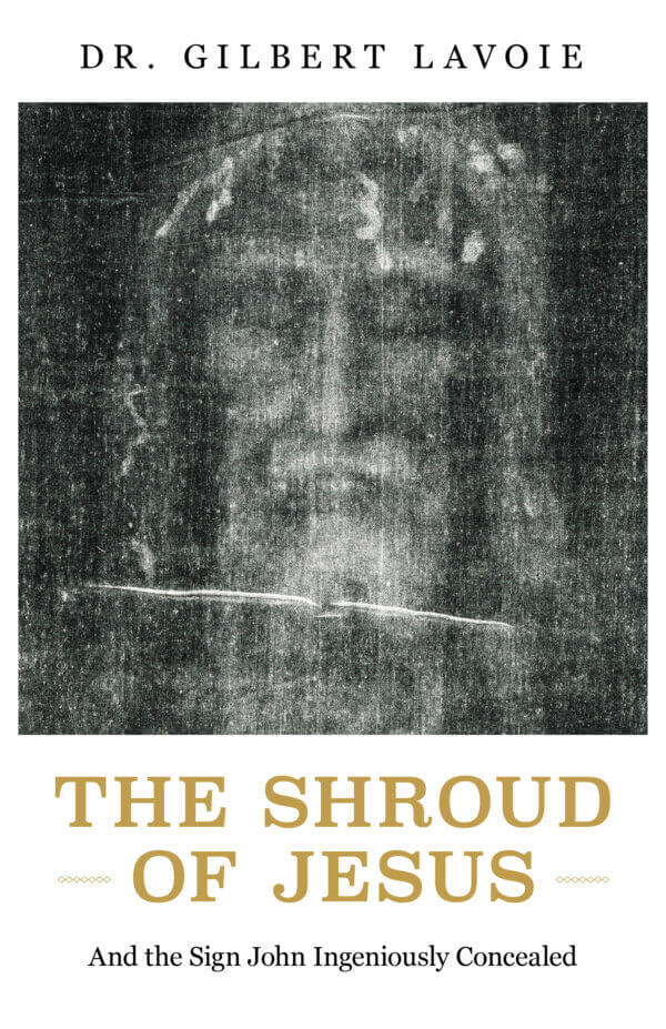 The Shroud of Jesus And the Sign John Ingeniously Concealed