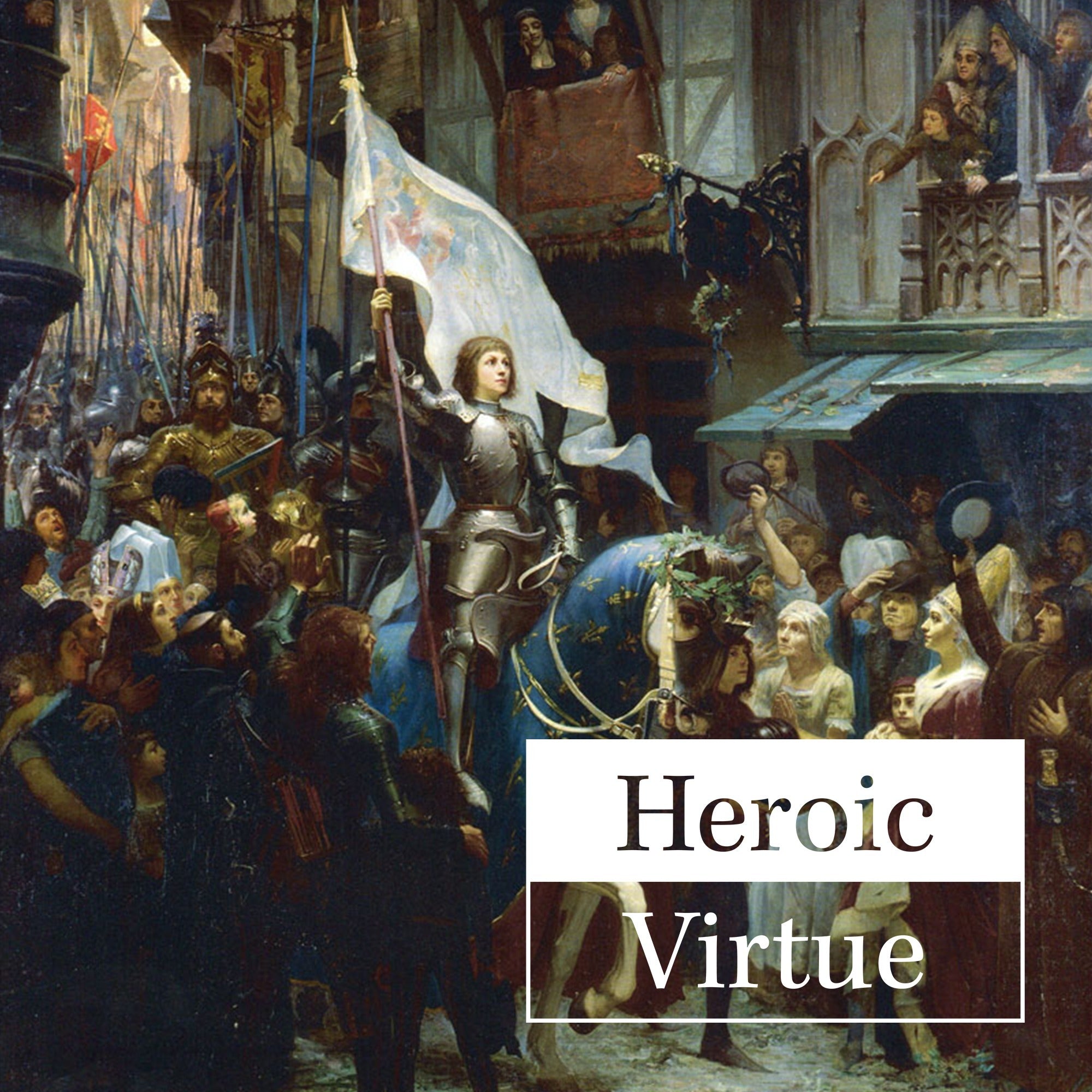 Heroic Virtue - Good Catholic Digital Content Series