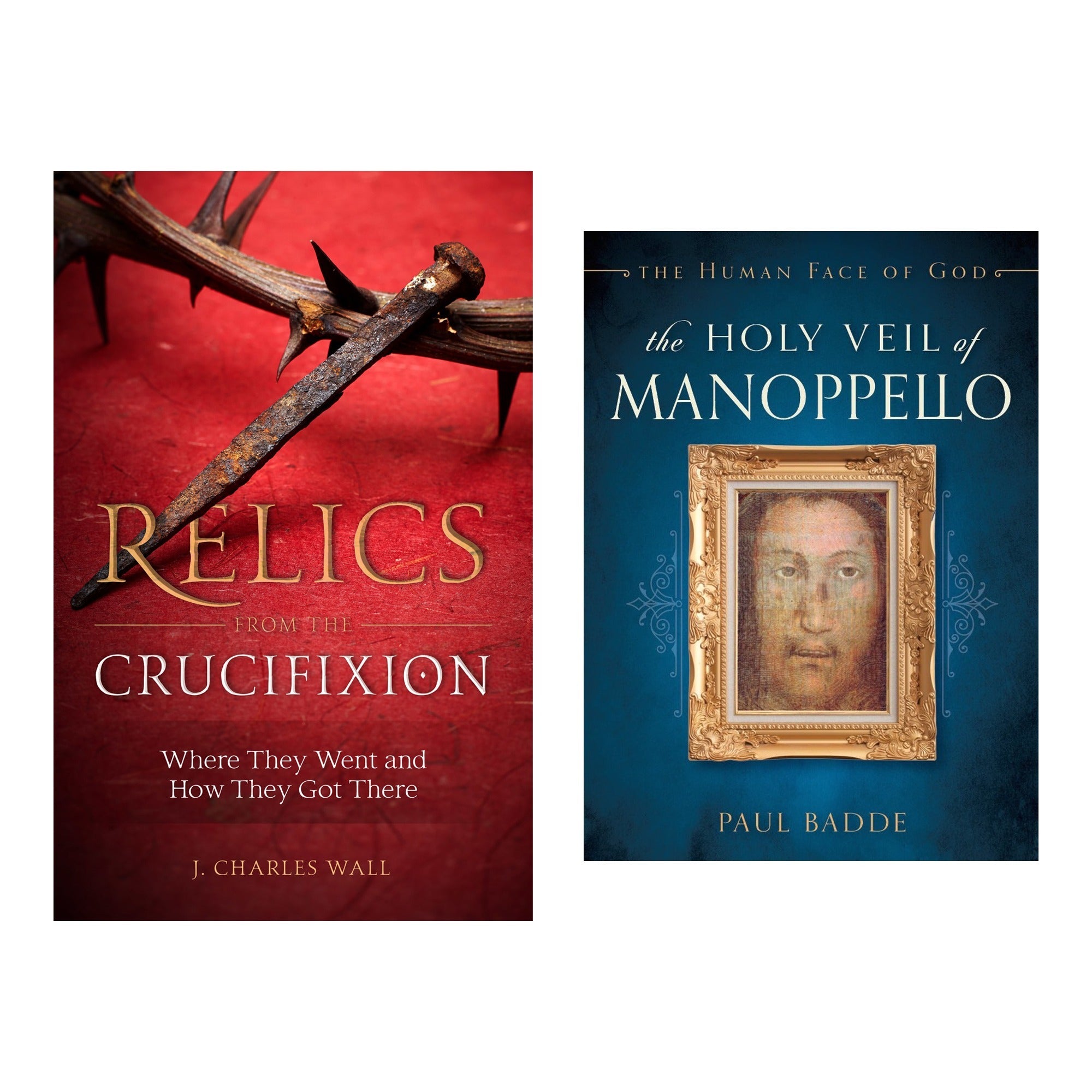 Relics from the Crucifixion & The Holy Veil of Manoppello (2 Book Set)