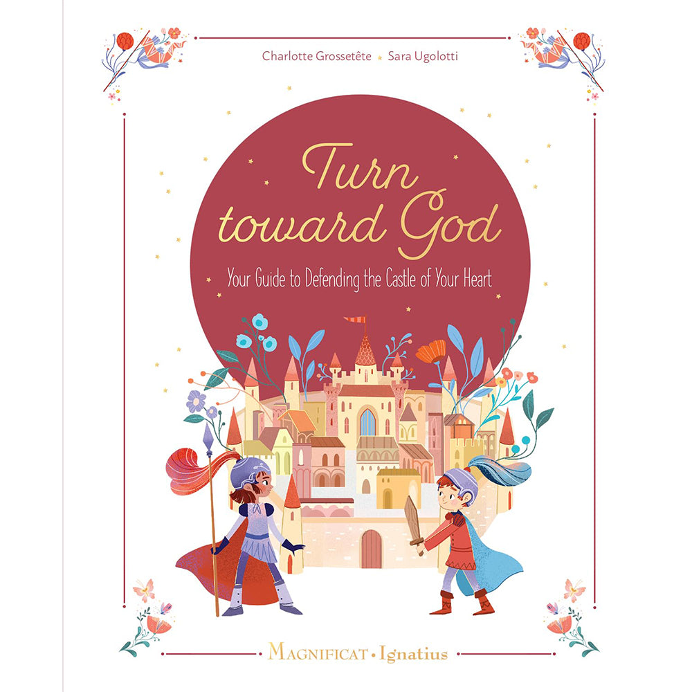 Turn Toward God: Defending the Castle of Your Heart