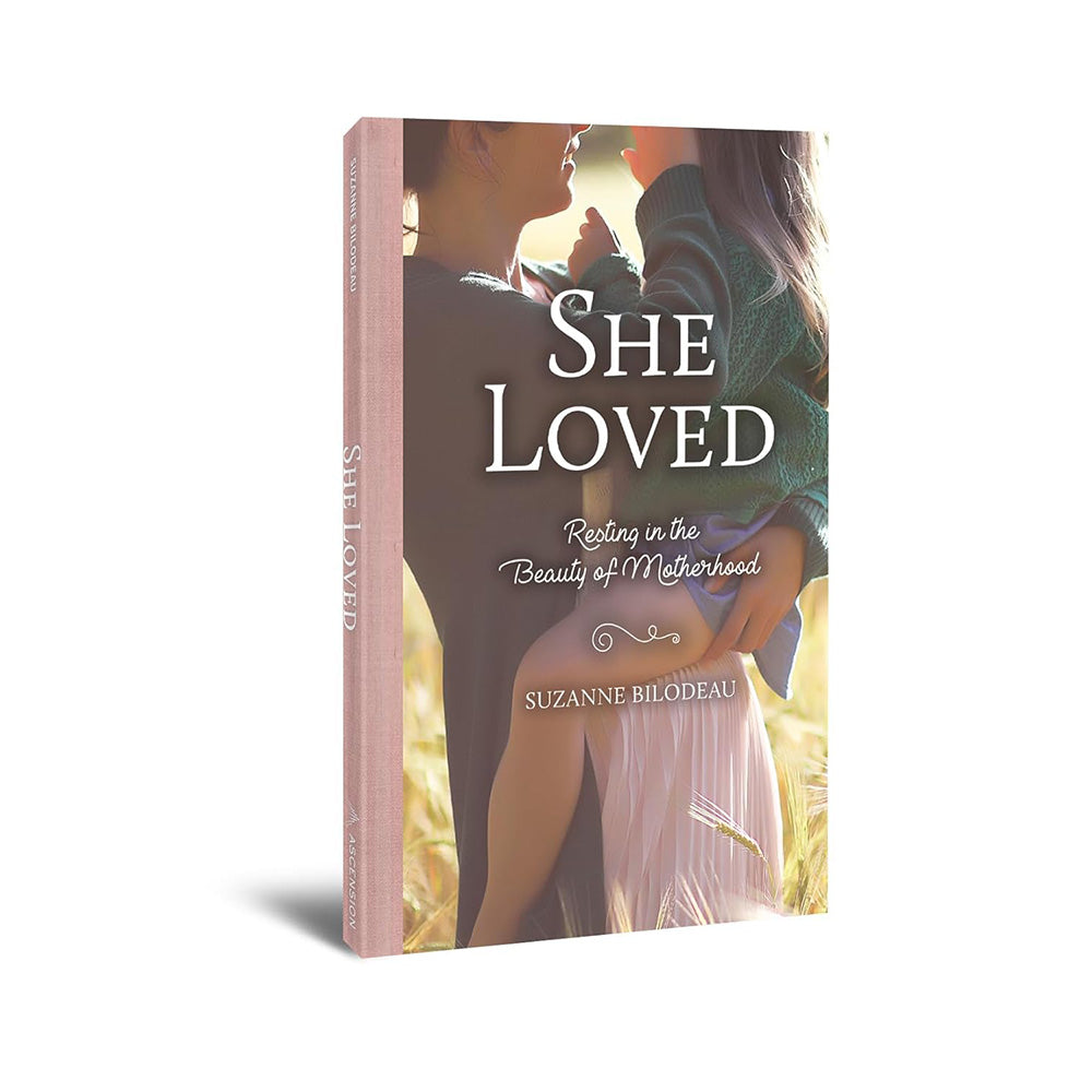 She Loved: Resting in the Beauty of Motherhood
