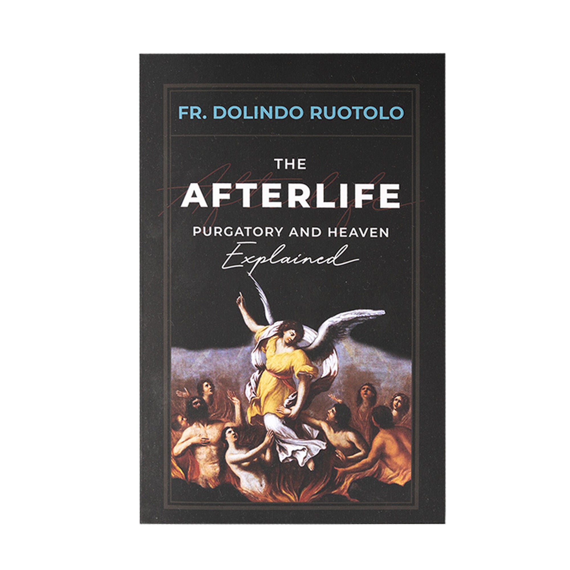 The Afterlife: Purgatory and Heaven Explained