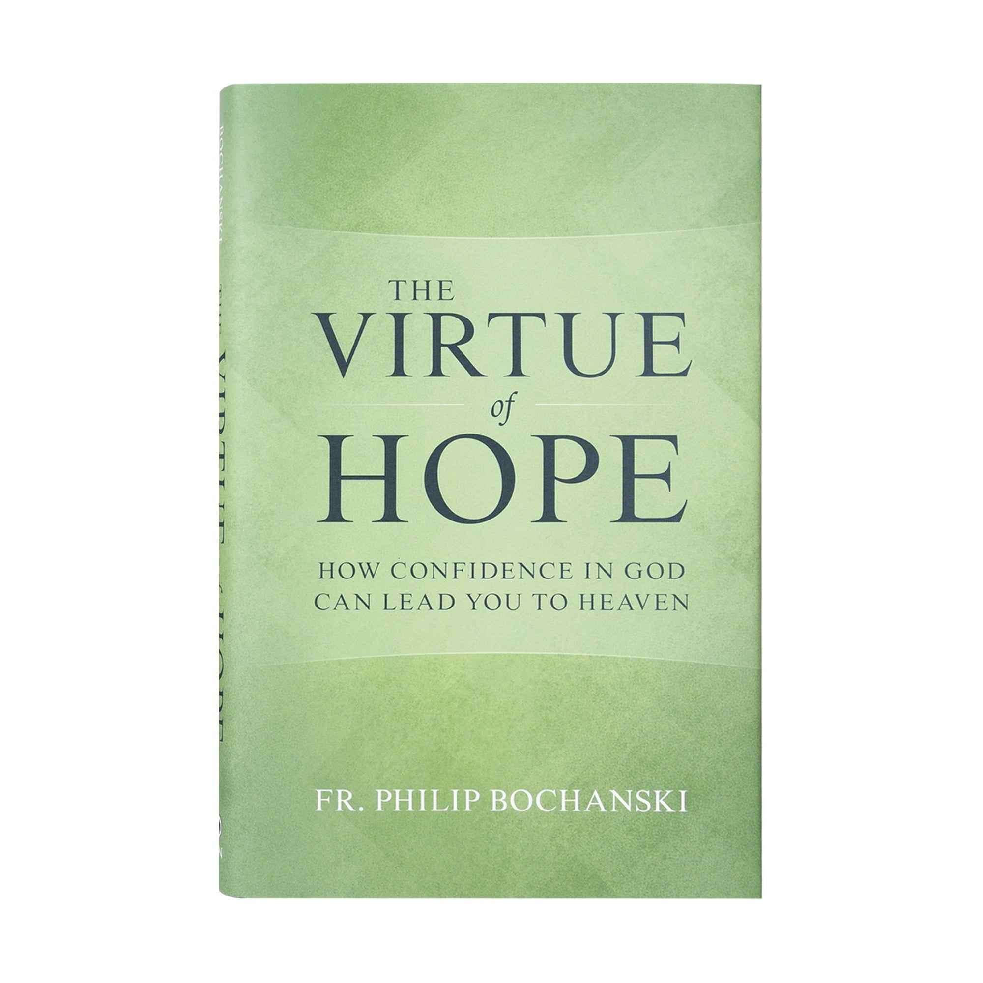 The Virtue of Hope How Confidence In God Can Lead