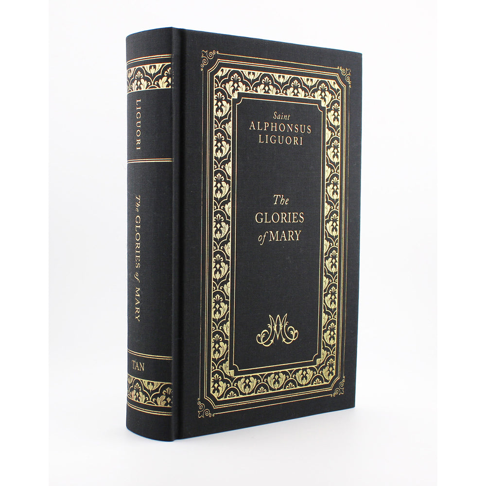 The Glories of Mary by St. Alphonsus Liguori (Deluxe Edition)