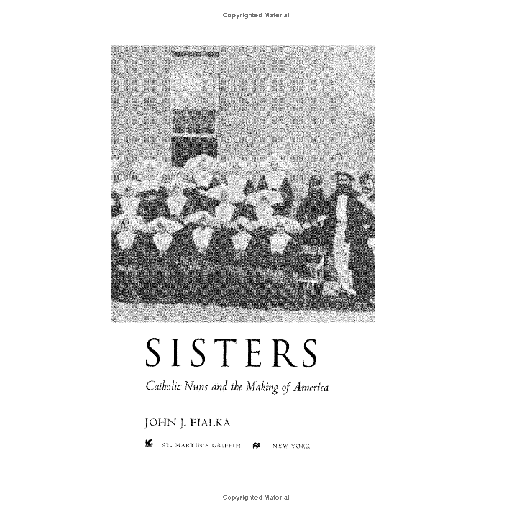 Sisters: Catholic Nuns and the Making of America