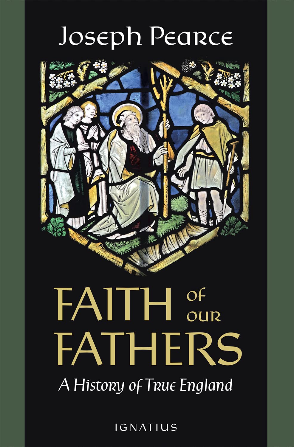 Faith of our Fathers: A History of True England