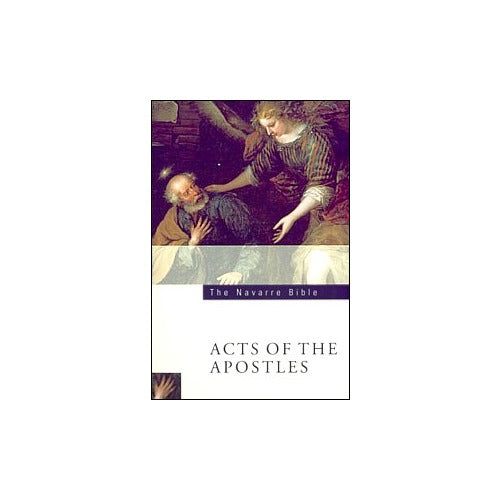 The Navarre Bible - Acts of the Apostles Texts with Commentaries