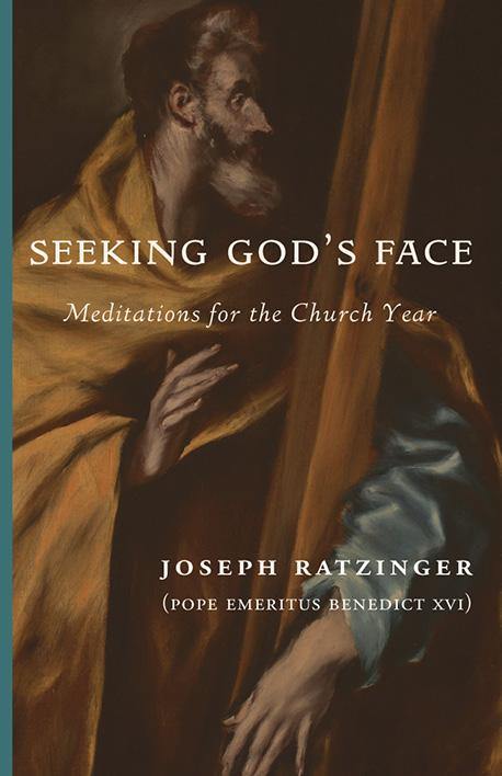 Seeking God's Face: Meditations for the Church Year - By Joseph Ratzinger