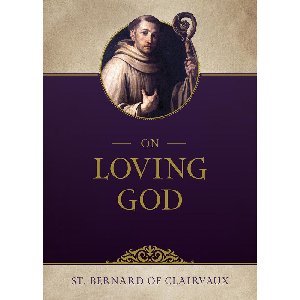 On Loving God by St. Bernard of Clairvaux