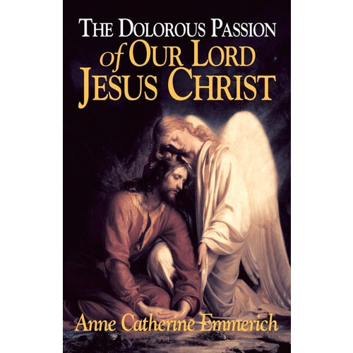 The Dolorous Passion of Our Lord Jesus Christ