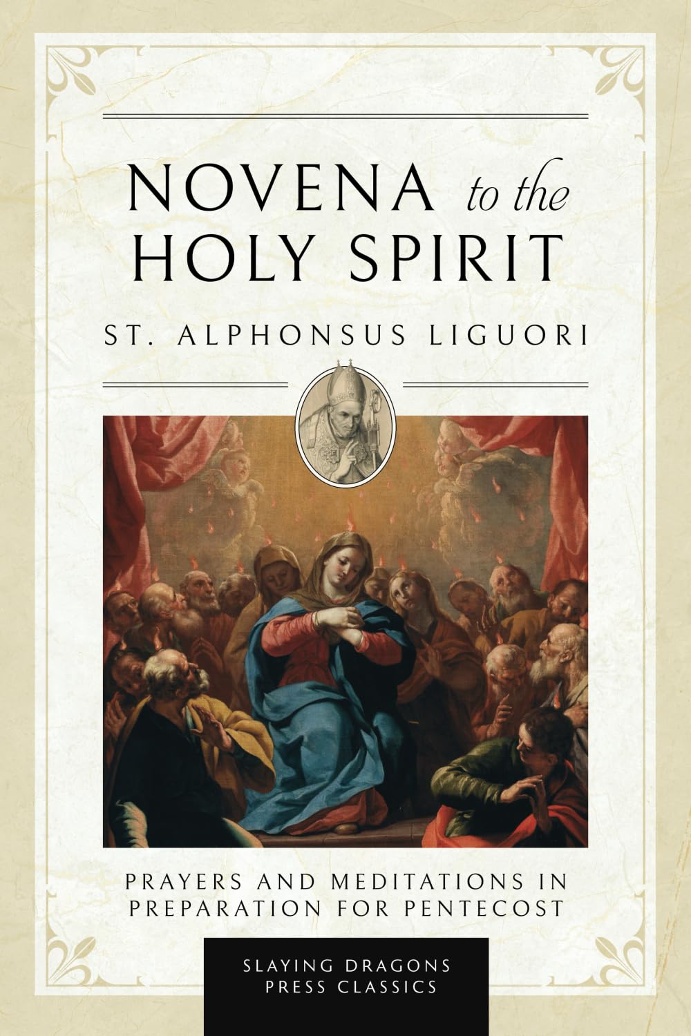 Novena to the Holy Spirit: St. Alphonsus Liguori’s Prayers and Meditations in Preparation for Pentecost