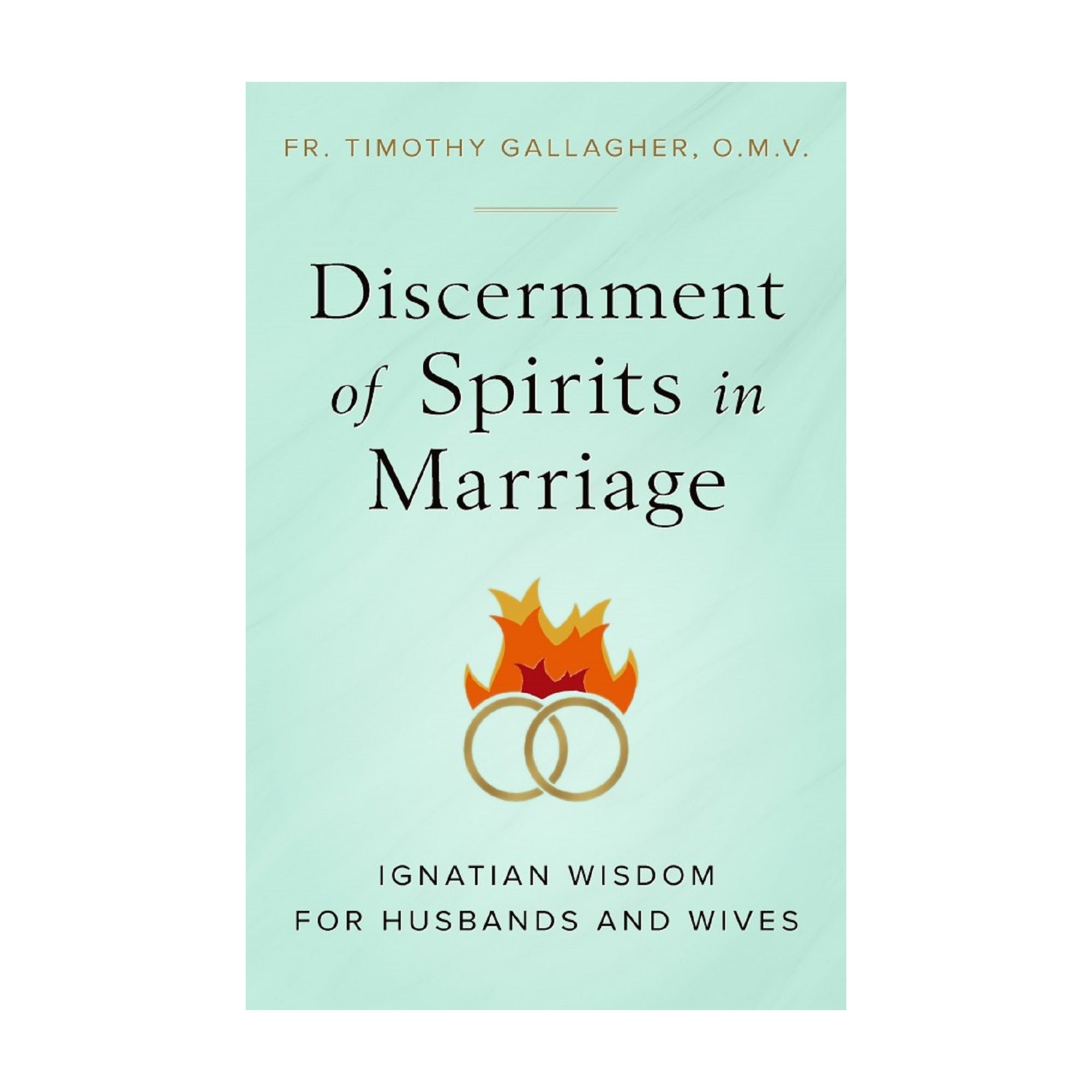 Discernment of Spirits in Marriage - Ignatian Wisdom for Husbands and Wives