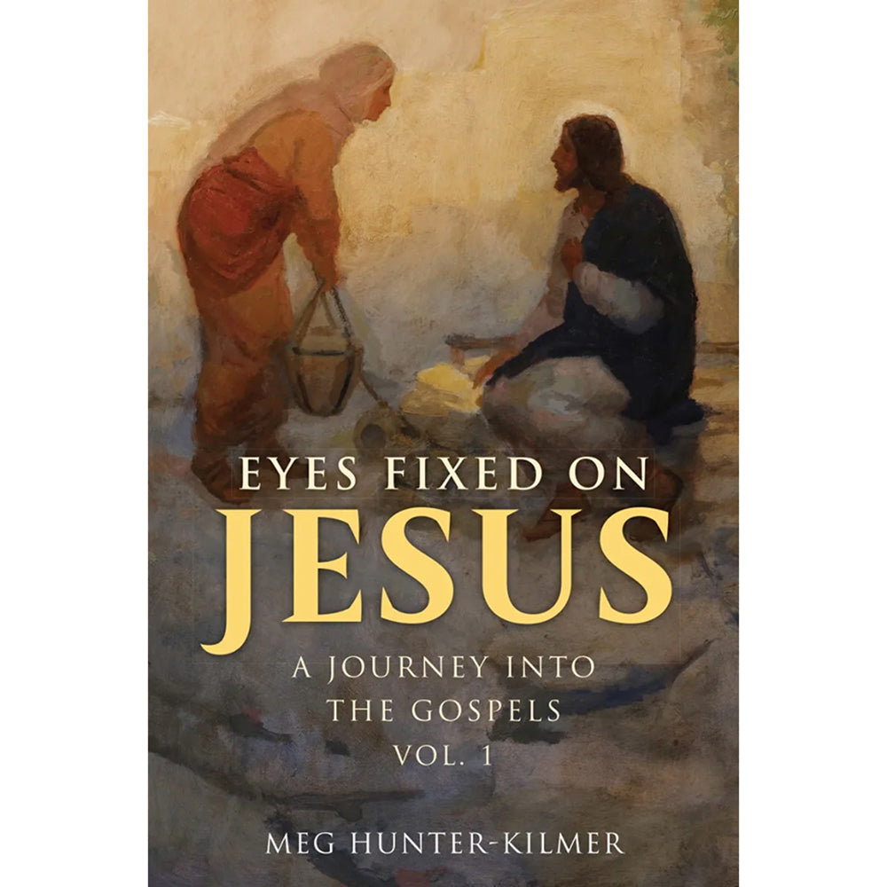 Eyes Fixed on Jesus, Volume 1: A Journey Into the Gospels