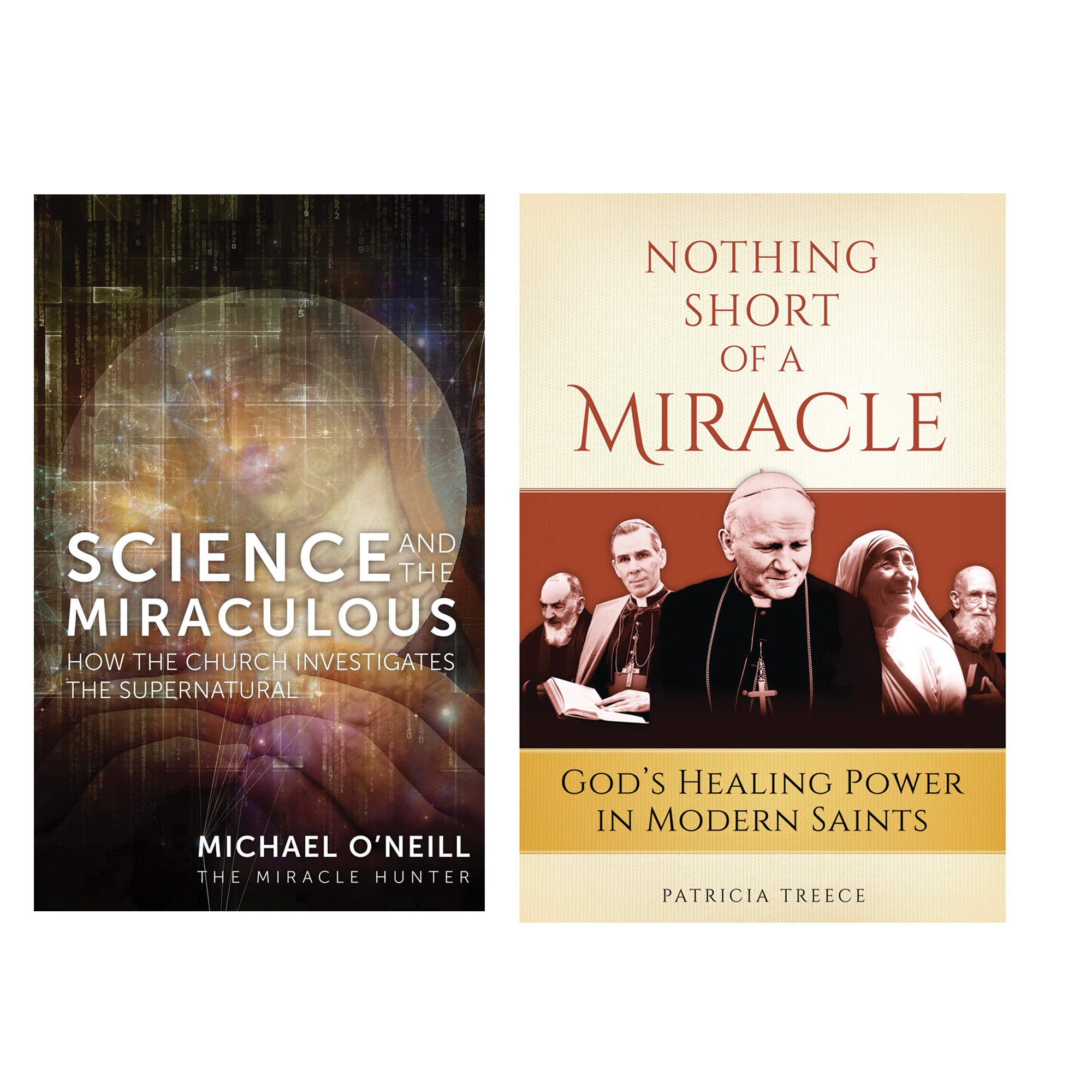 Science and the Miraculous & Nothing Short of a Miracle (2 book set)