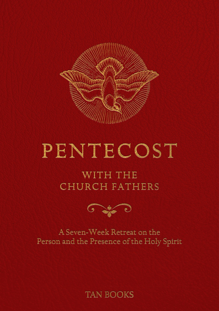 Pentecost with the Church Fathers: A Seven-Week Retreat on the Person and Presence of the Holy Spirit