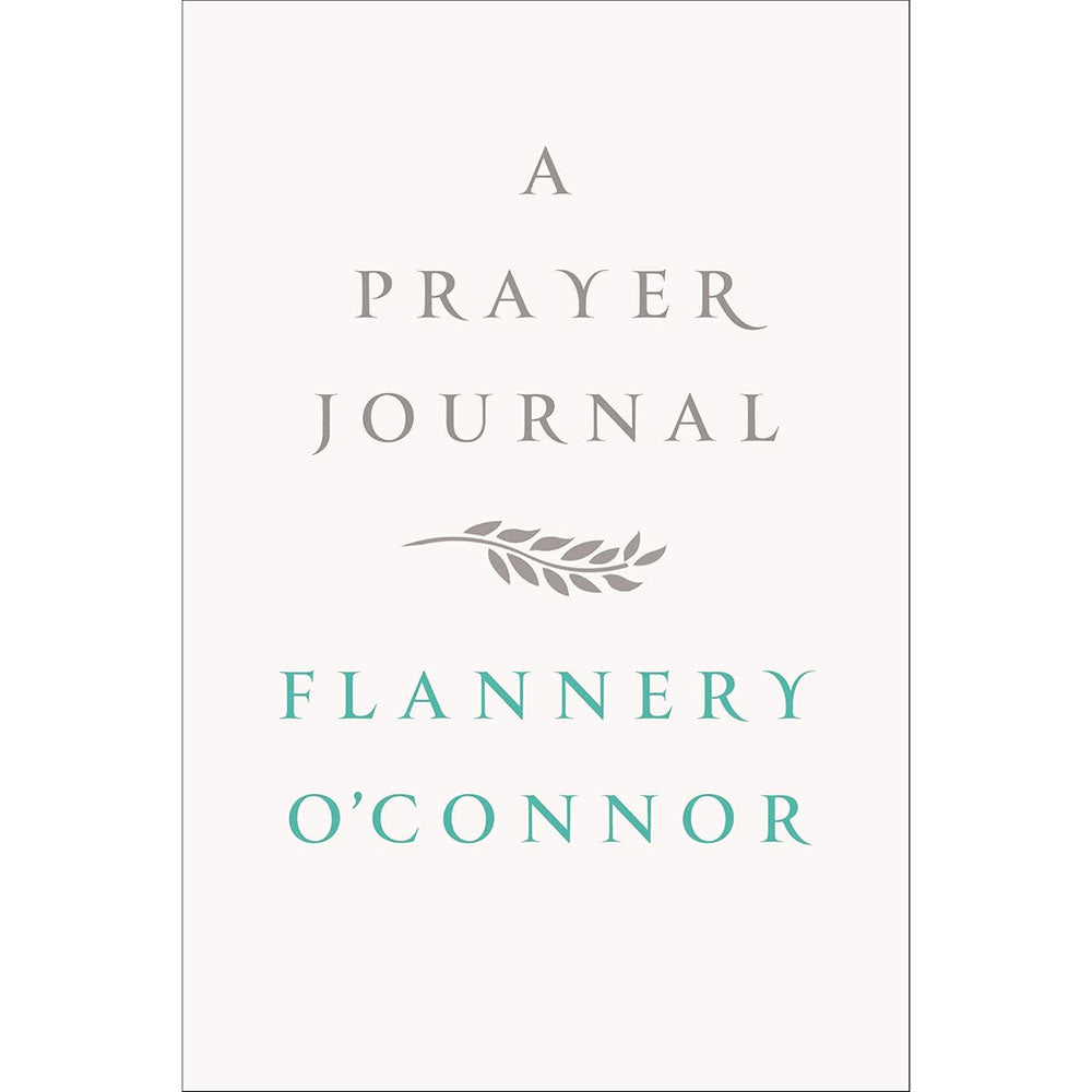 A Prayer Journal - by Flannery O'Connor