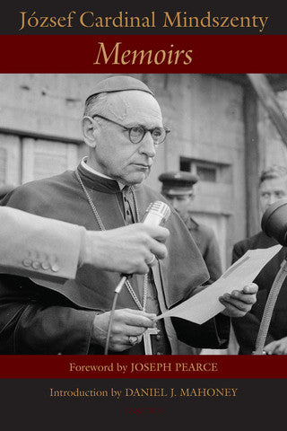 Memoirs: The Legendary Hero Priest Jozsef Mindszenty
