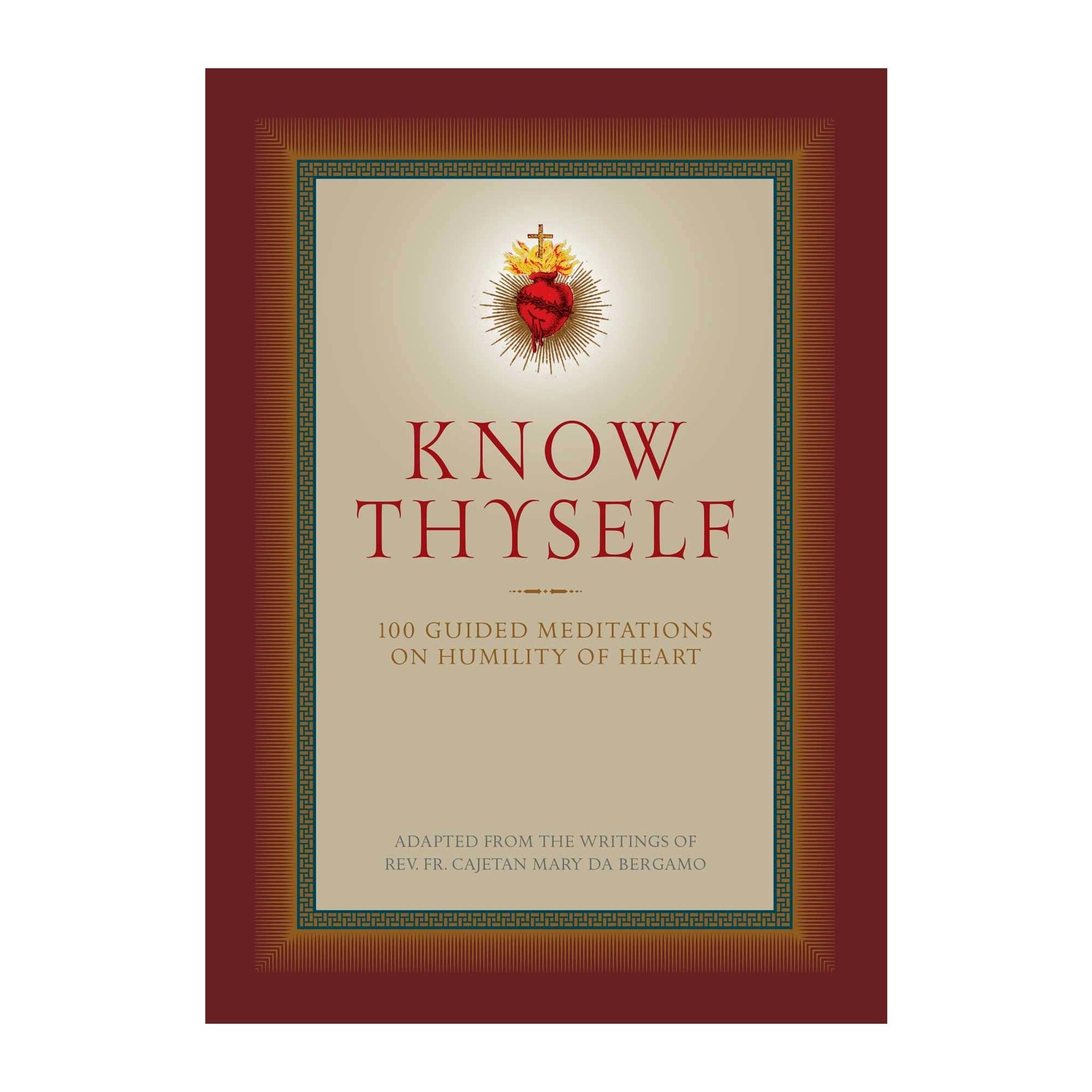 Know Thyself: 100 Guided Meditations on Humility of Heart