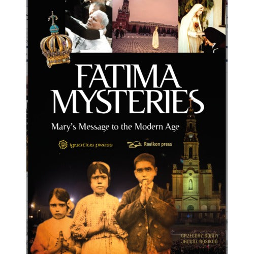 Fatima Mysteries: Mary's Message to the Modern Age