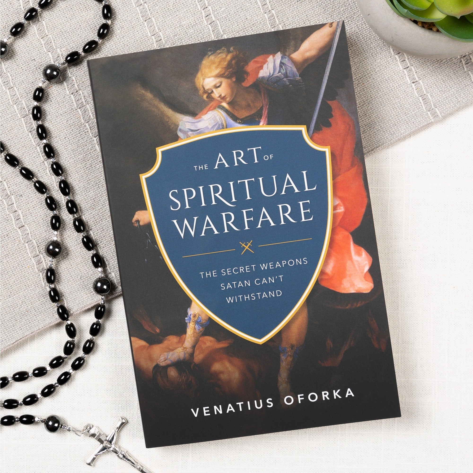 The Art of Spiritual Warfare - Secret Weapons Satan Can't Withstand