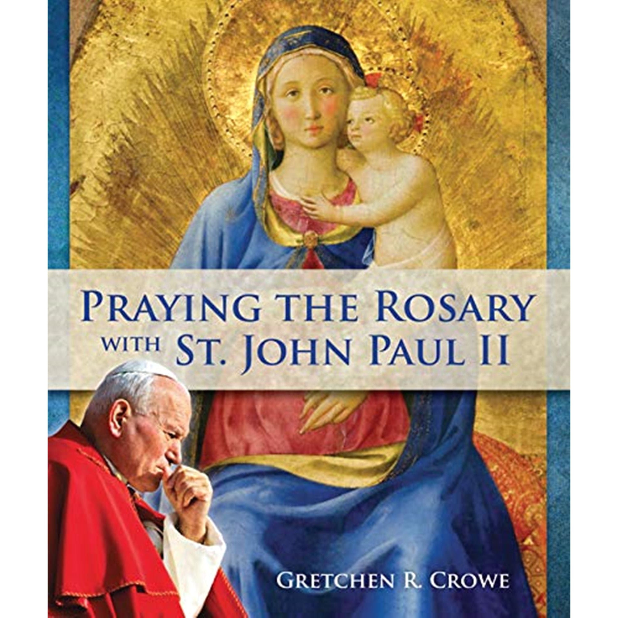 Praying The Rosary With St. John Paul II