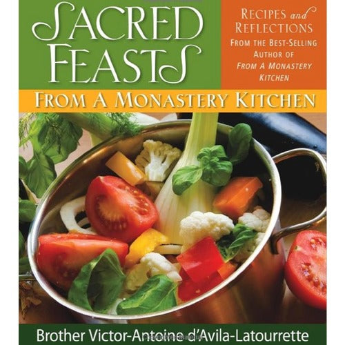 Sacred Feasts From A Monastery Kitchen