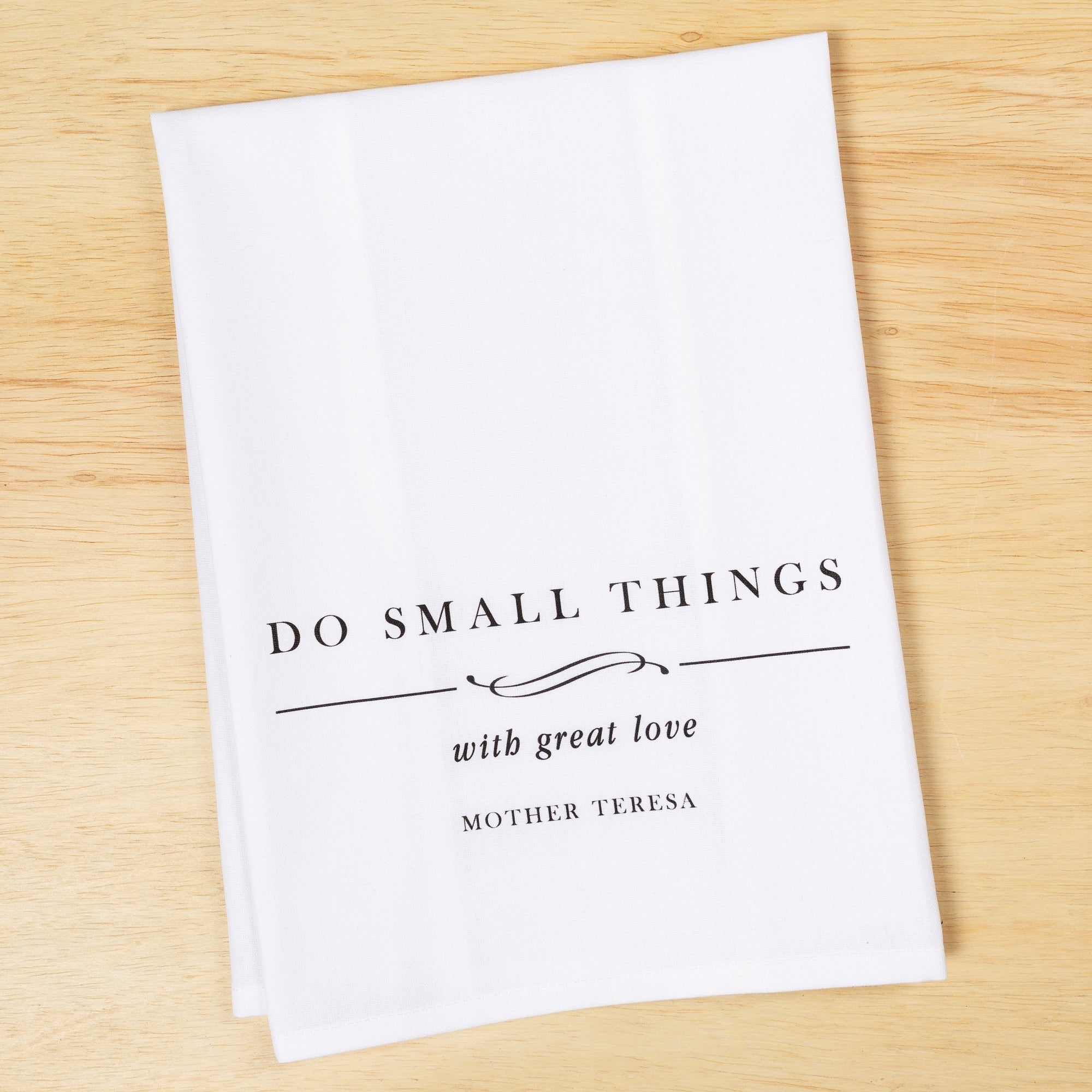 Mother Teresa Small Things Great Love Dish Towel