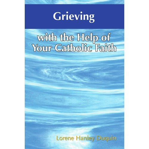 Grieving with the Help of Your Catholic Faith