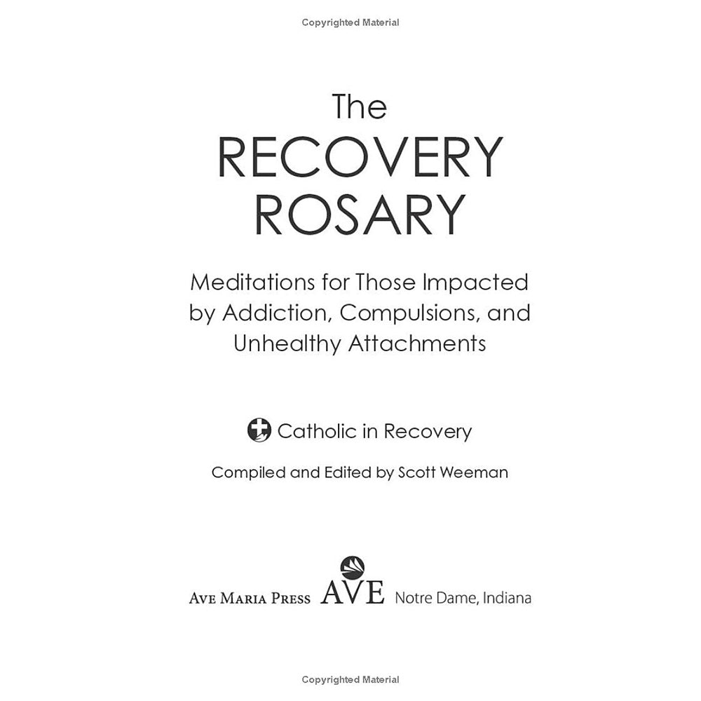 The Recovery Rosary: Meditations for Those Impacted by Addiction, Compulsions, and Unhealthy Attachments