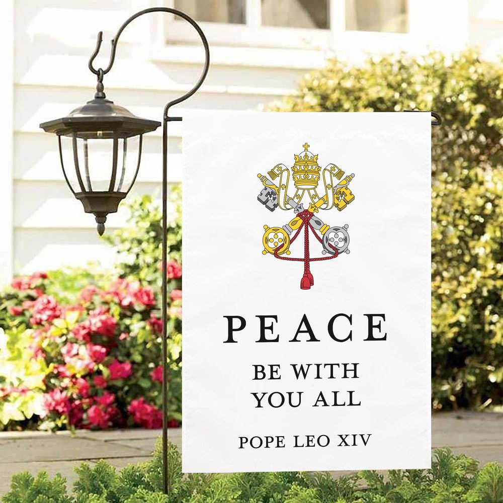 E*様 praying MARCHINGBANDPOLO GREYデザイン セッ Pope Leo XIV Peace Quote Garden Flag | The Catholic Company®