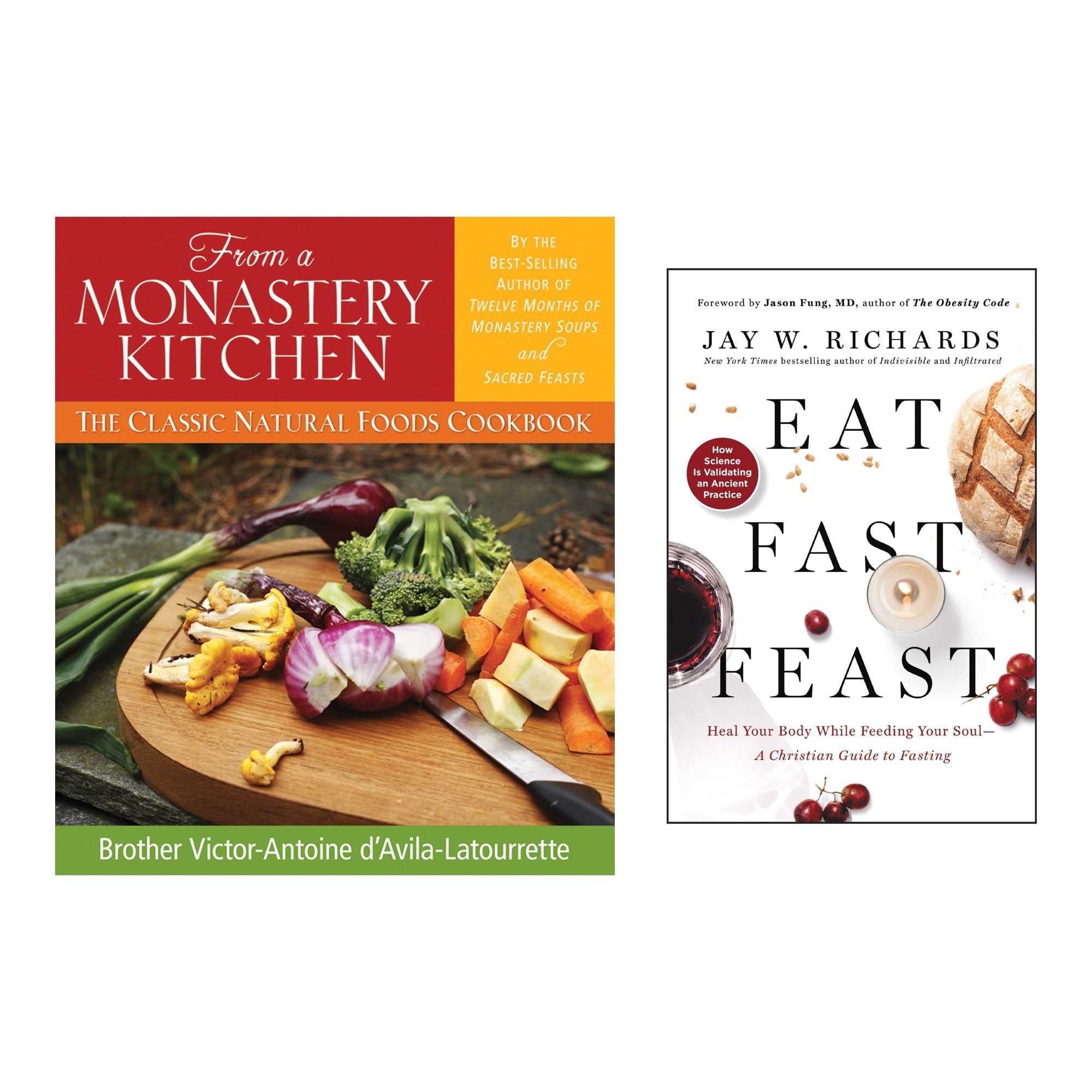 From a Monastery Kitchen & Eat, Fast, Feast: Heal Your Body While Feeding Your Soul (2 Book Set)