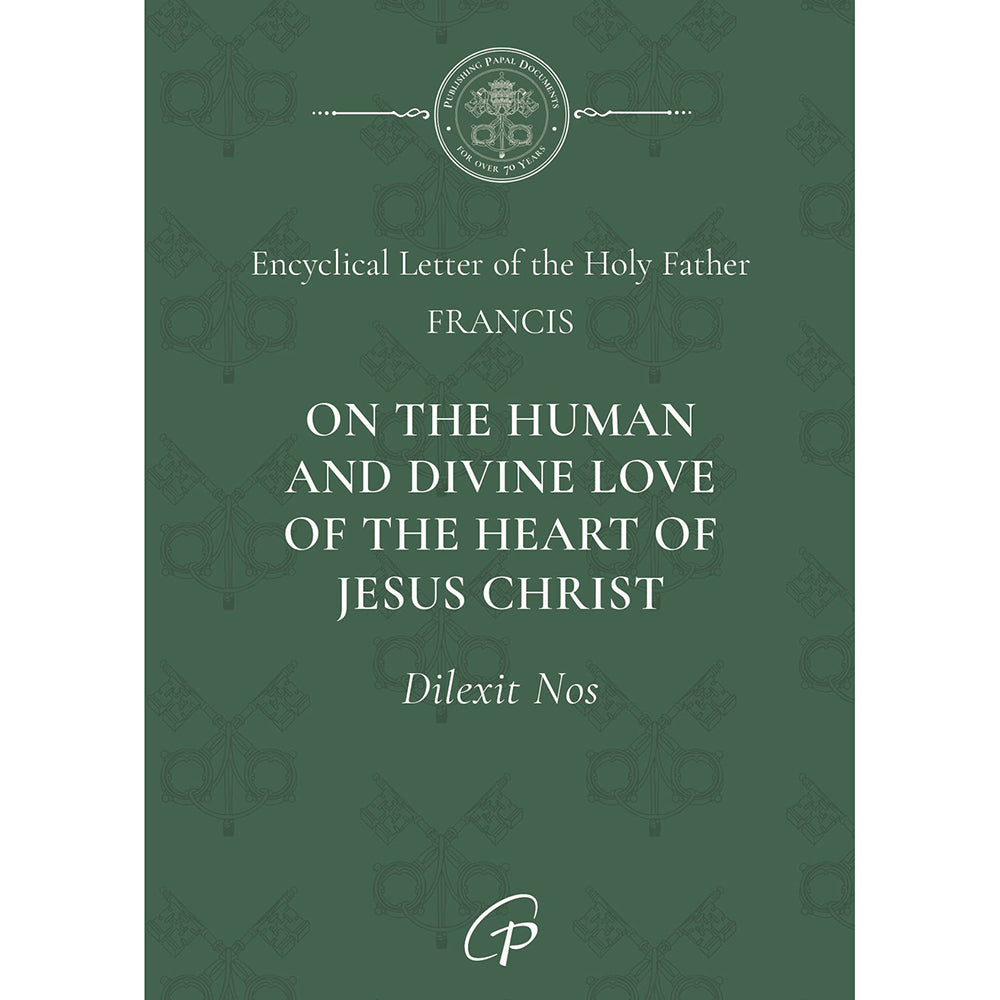 Dilexit Nos - On the Human & Divine Love of the Heart of Jesus Christ