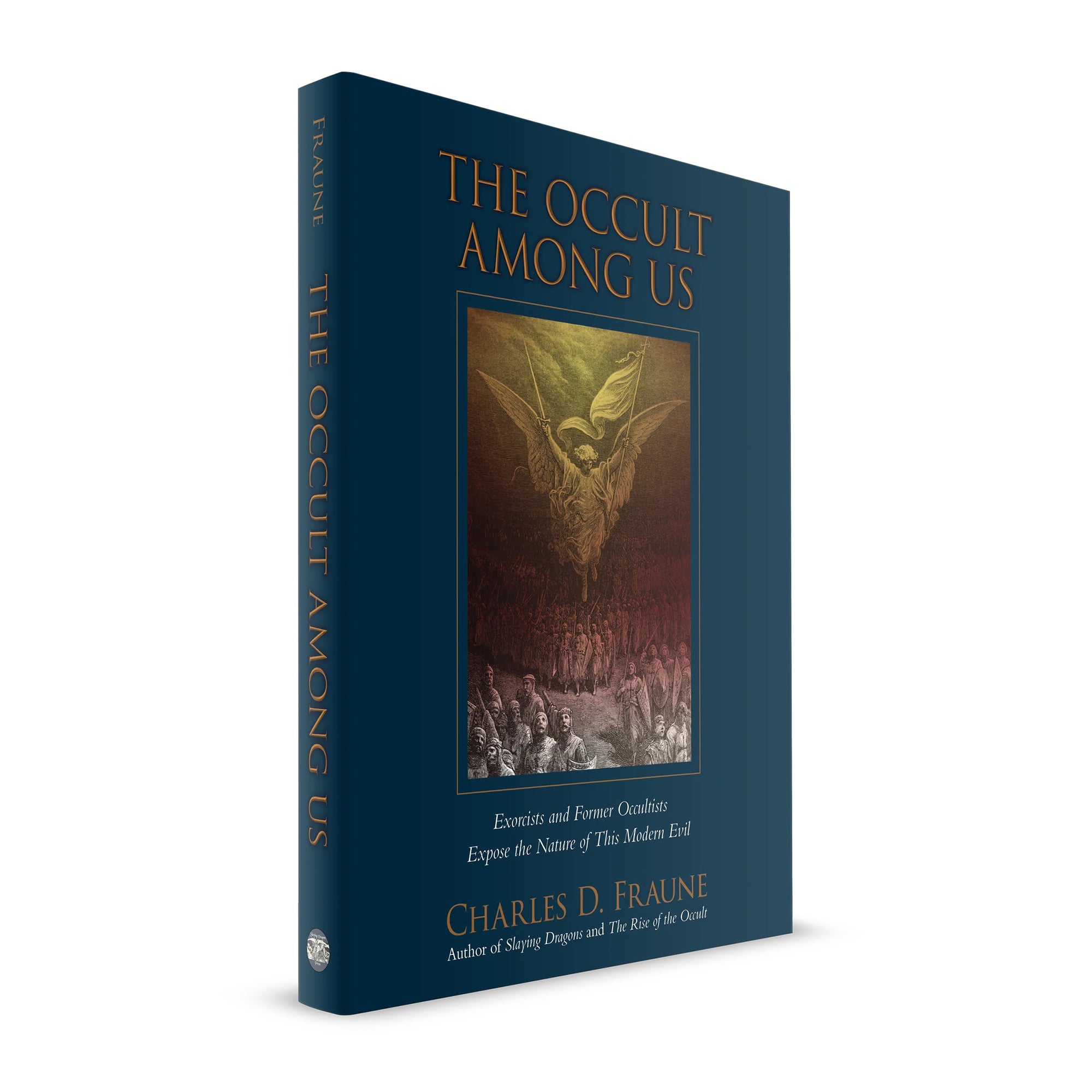 The Occult Among Us: Exorcist and Former Occultists Expose the Nature of This Modern Evil