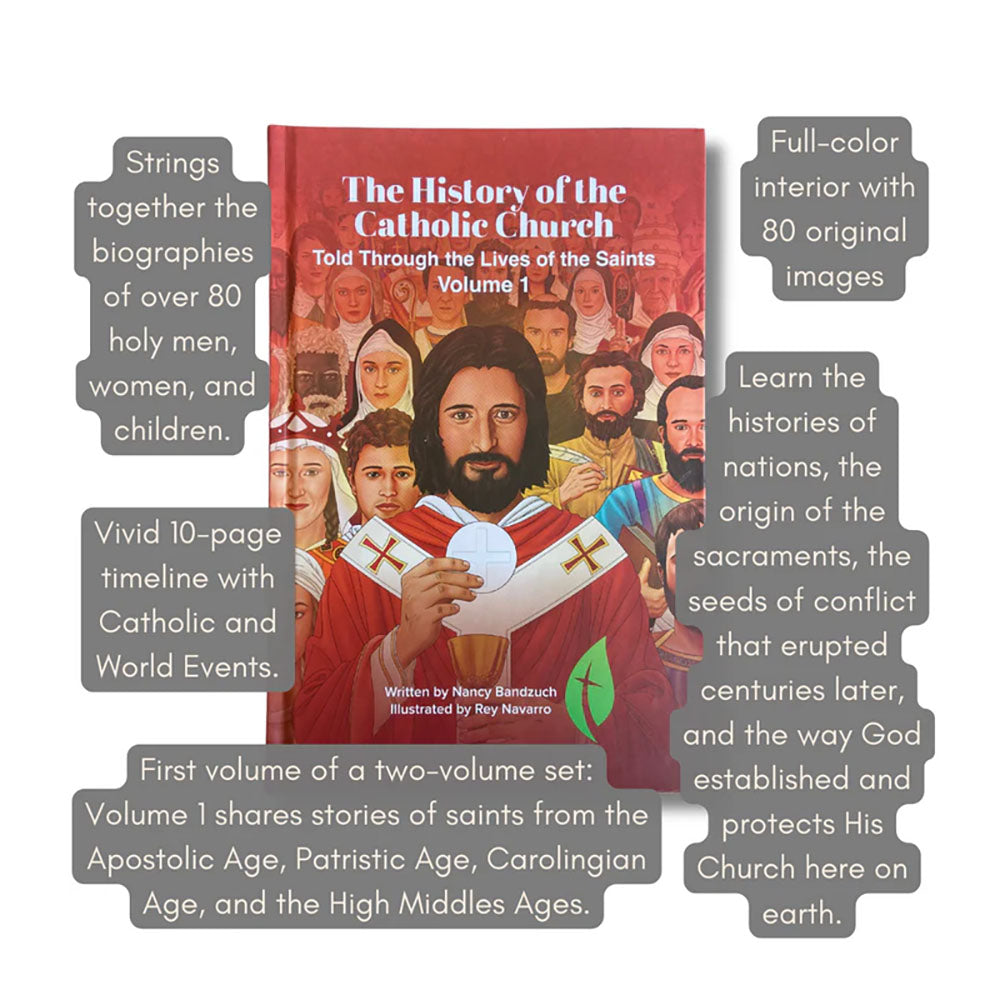 The History of the Catholic Church Told Through the Lives of the Saints: Volume 1