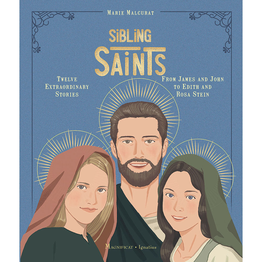 Sibling Saints: Twelve Extraordinary Stories from James and John to Edith and Rosa Stein