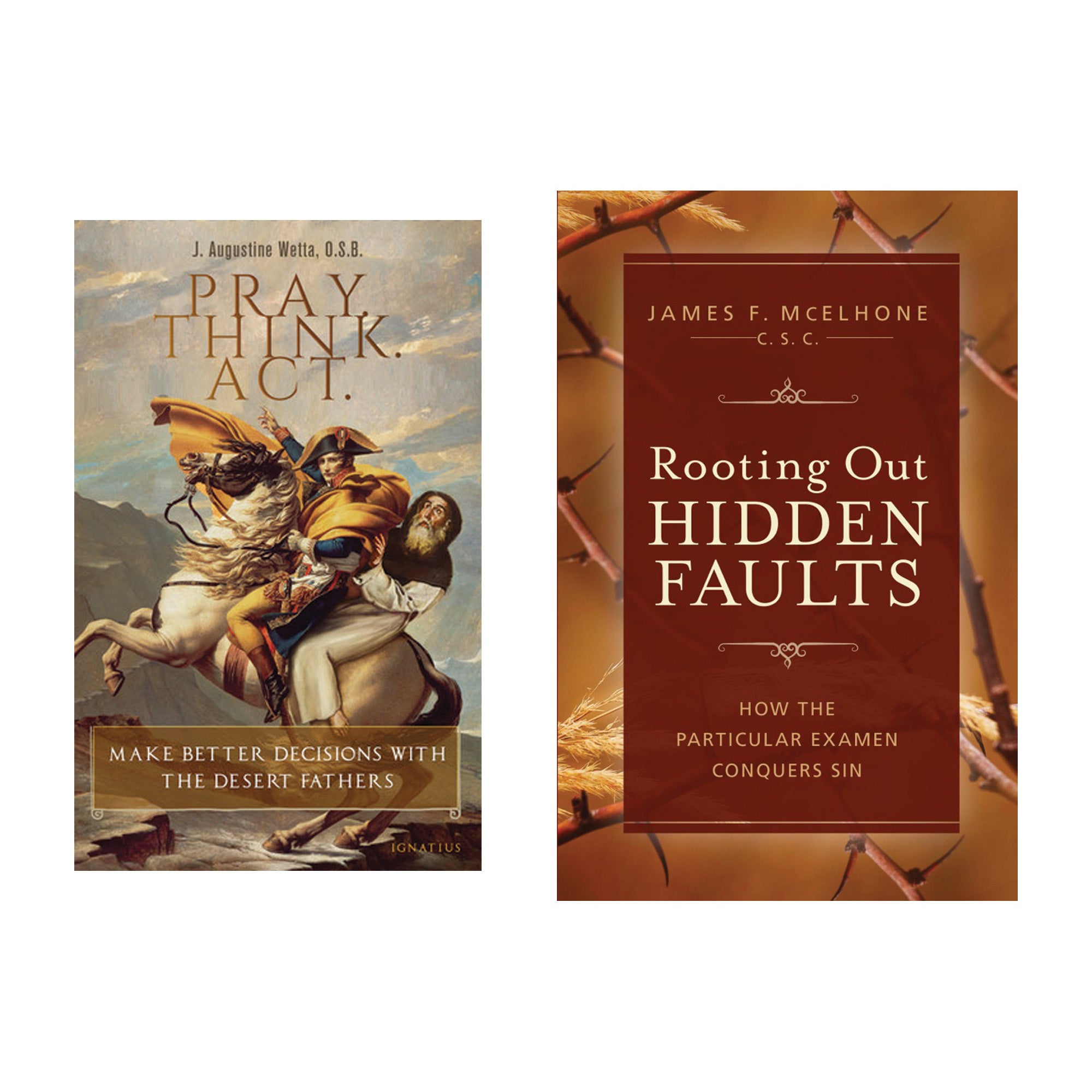 Pray Think Act: Make Better Decisions with the Desert Fathers & Rooting Out Hidden Faults (2 Book Set)