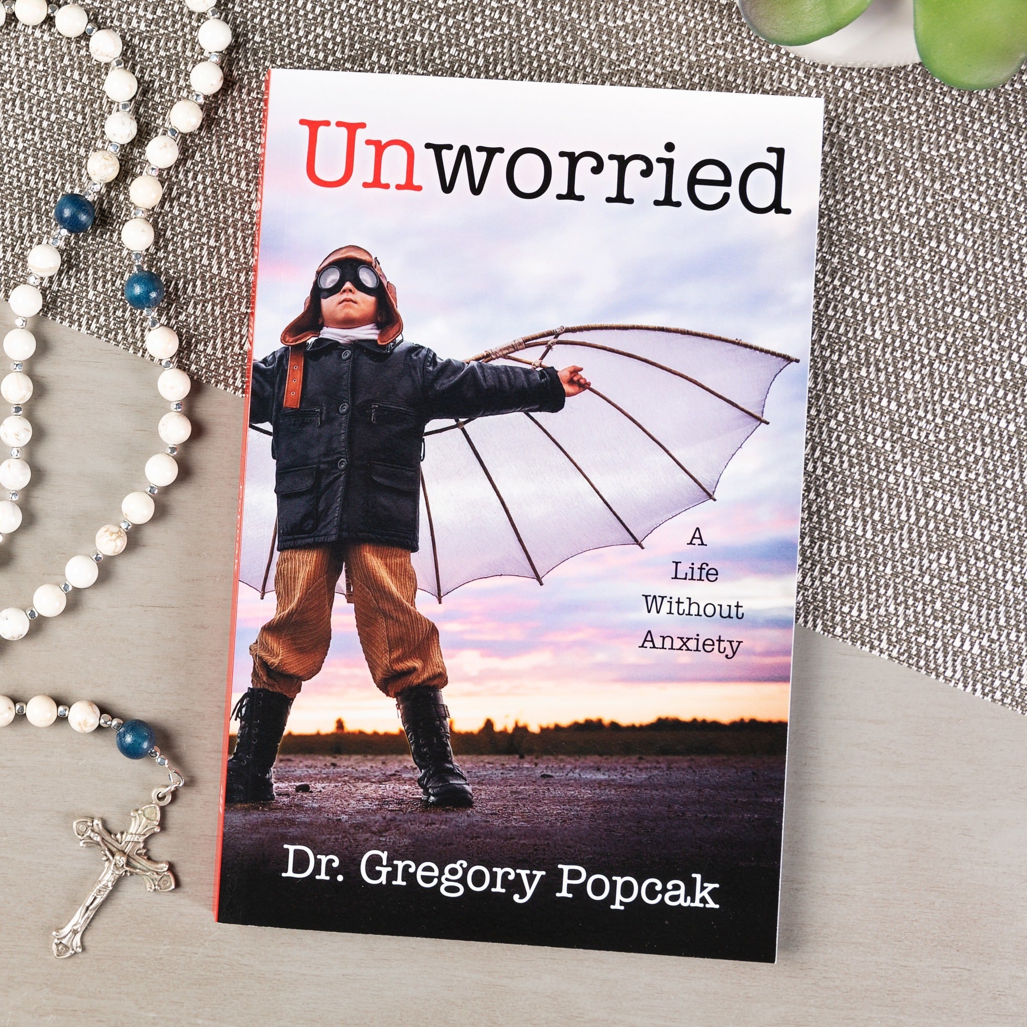 Unworried: A Life Without Anxiety