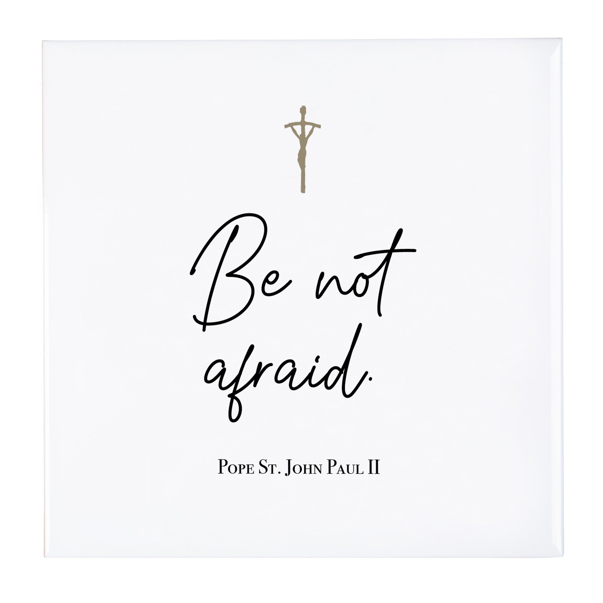 John Paul II "Be Not Afraid" Quote Tile