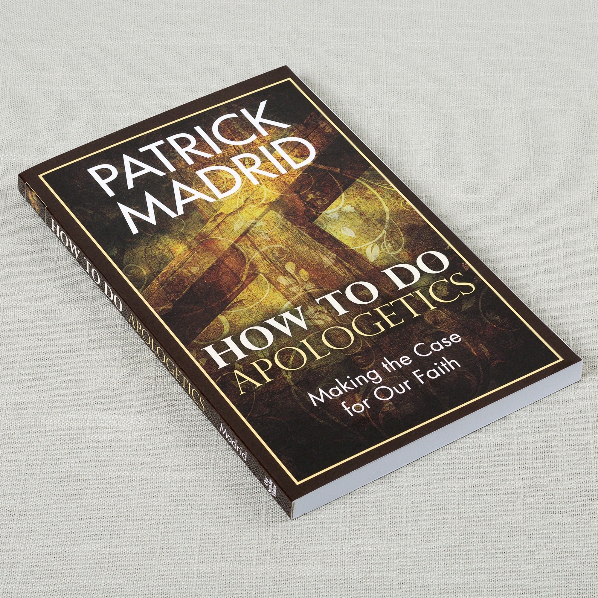 How to Do Apologetics - Making the Case for Our Faith