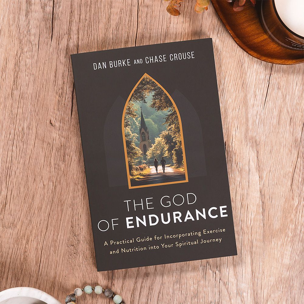 The God of Endurance: A Practical Guide for Incorporating Exercise and Nutrition into your Spiritual Journey