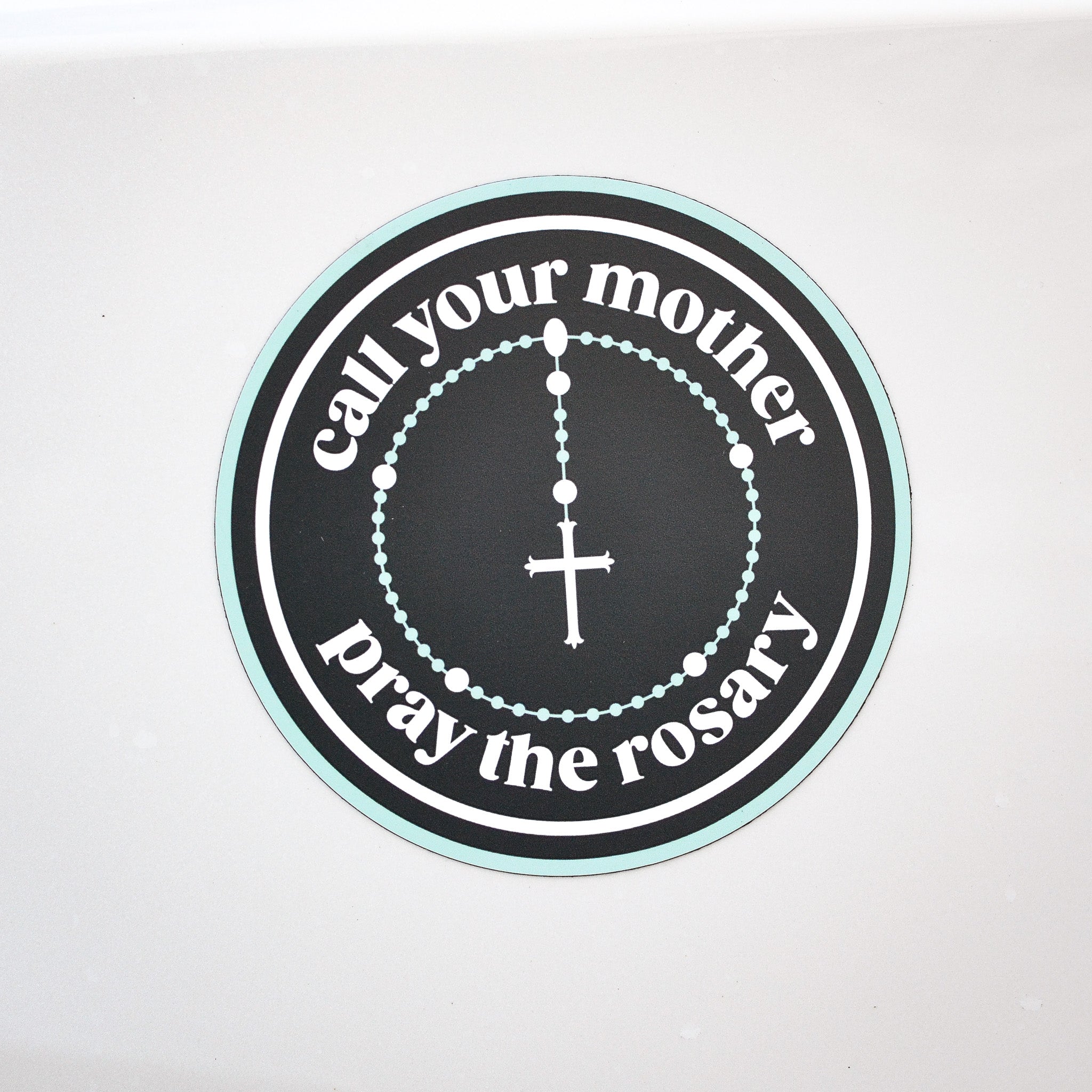 Call Your Mother Pray the Rosary Catholic Car Magnet