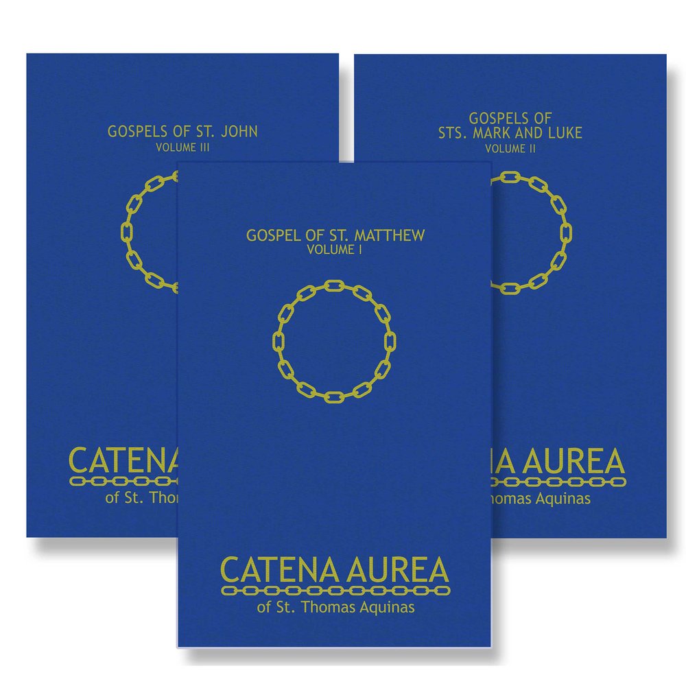 Catena Aurea: Commentary on the Four Gospels - Catholic Edition (3 Vol Set)