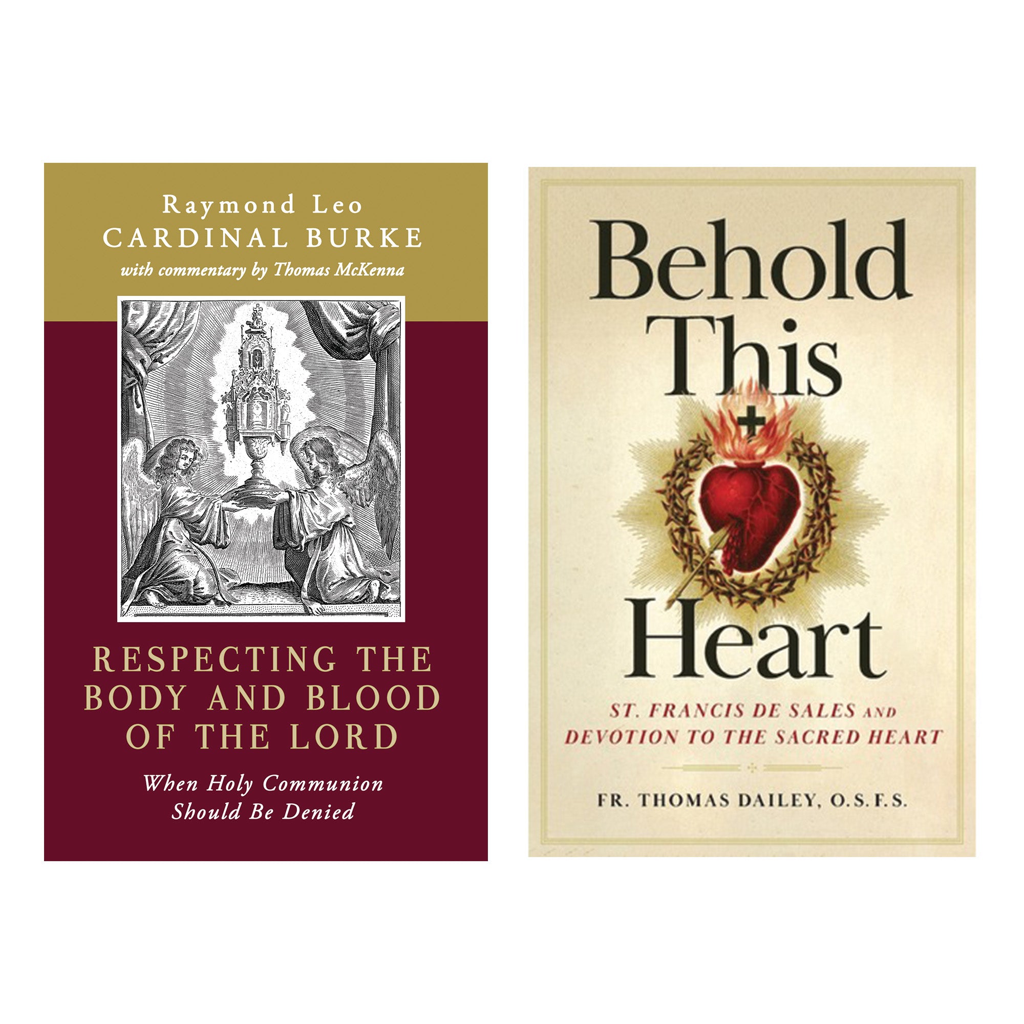 Respecting the Body and Blood of the Lord: When Holy Communion Should Be Denied & Behold This Heart: St. Francis de Sales and Devotion to the Sacred Heart (2 Book Set)